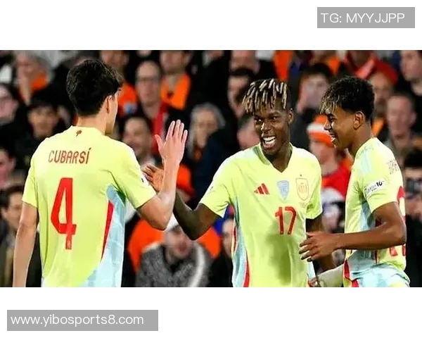 西班牙与荷兰精彩对决重播回顾赛场瞬间与精彩进球分析 西班牙与荷兰精彩对决重播回顾赛场瞬间与精彩进球分析